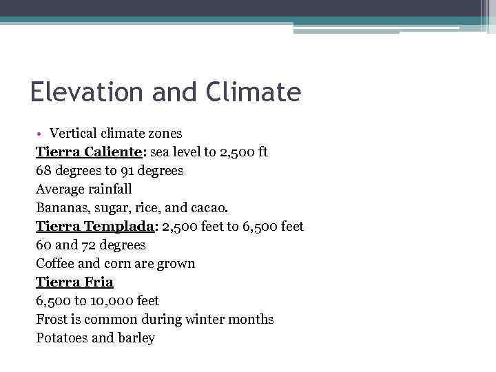 Elevation and Climate • Vertical climate zones Tierra Caliente: sea level to 2, 500