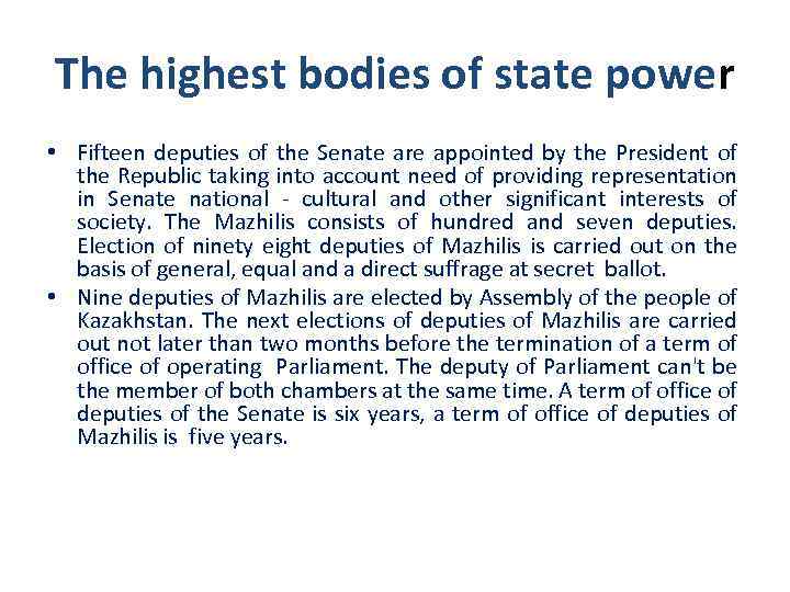 The highest bodies of state power • Fifteen deputies of the Senate are appointed