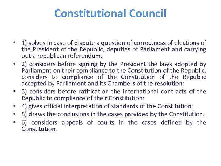 Constitutional Council • 1) solves in case of dispute a question of correctness of