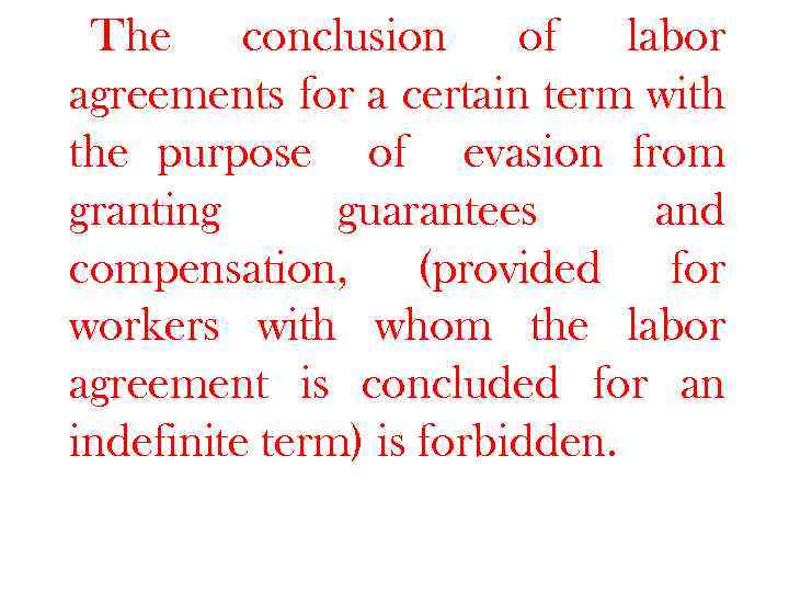 The conclusion of labor agreements for a certain term with the purpose of evasion