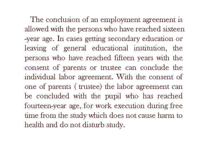 The conclusion of an employment agreement is allowed with the persons who have reached