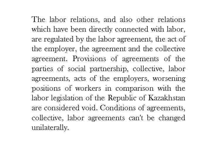 The labor relations, and also other relations which have been directly connected with labor,