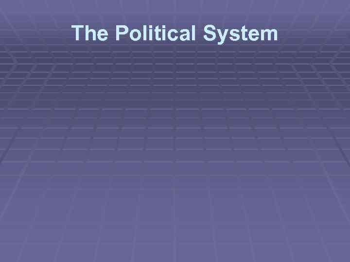 The Political System 