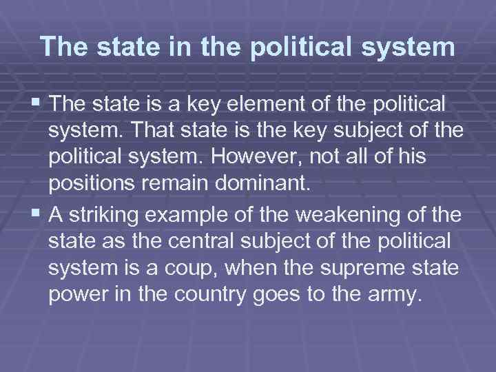 The state in the political system § The state is a key element of