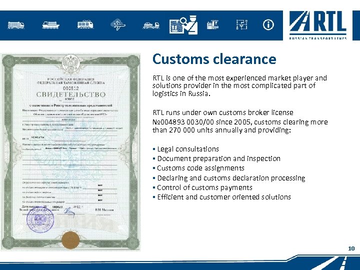 Customs clearance RTL is one of the most experienced market player and solutions provider