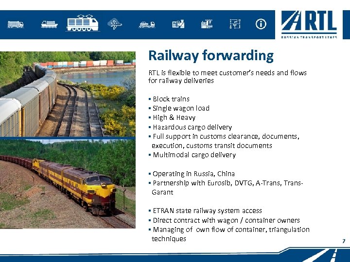 Railway forwarding RTL is flexible to meet customer’s needs and flows for railway deliveries