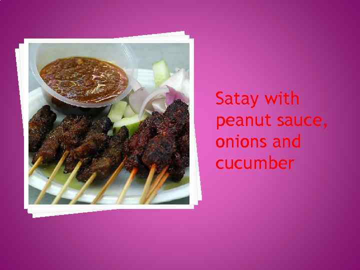 Satay with peanut sauce, onions and cucumber 