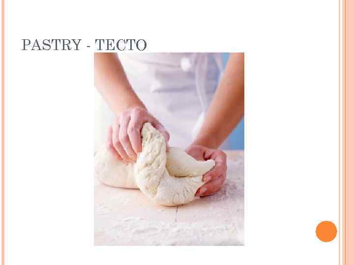 PASTRY - ТЕСТО 