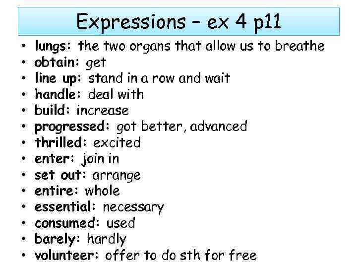 Expressions – ex 4 p 11 • • • • lungs: the two organs