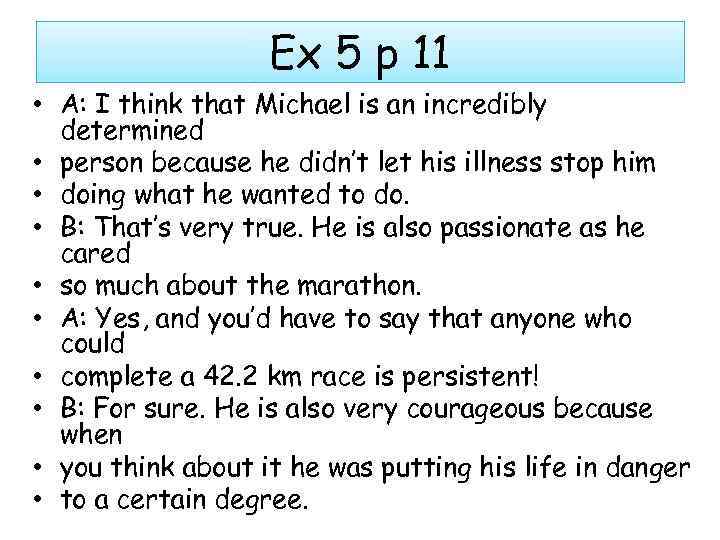 Ex 5 p 11 • A: I think that Michael is an incredibly determined