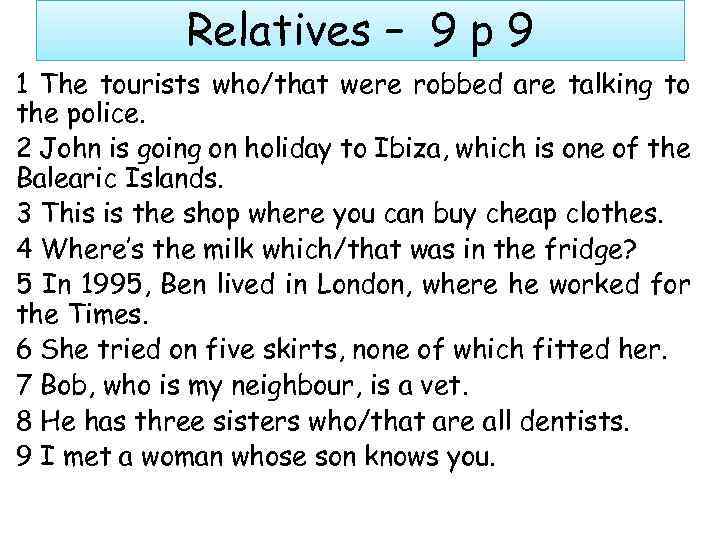 Relatives – 9 p 9 1 The tourists who/that were robbed are talking to