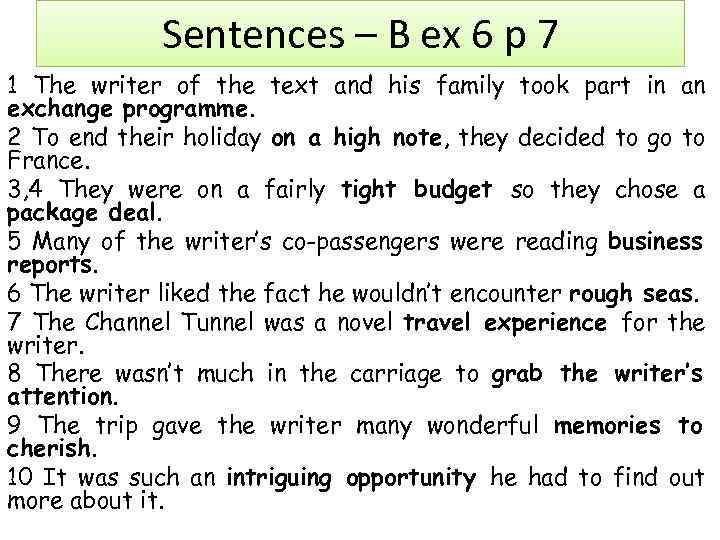 Sentences – B ex 6 p 7 1 The writer of the text and
