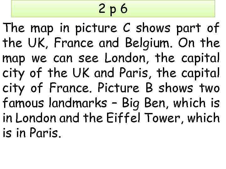 2 p 6 The map in picture C shows part of the UK, France