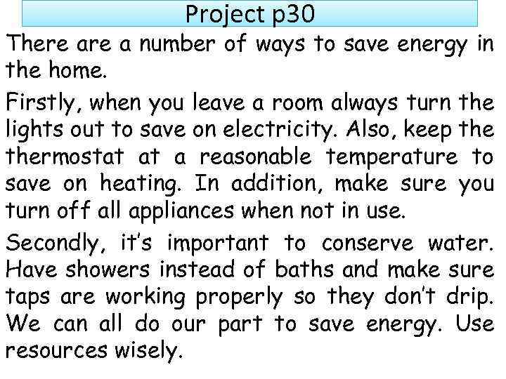 Project p 30 There a number of ways to save energy in the home.