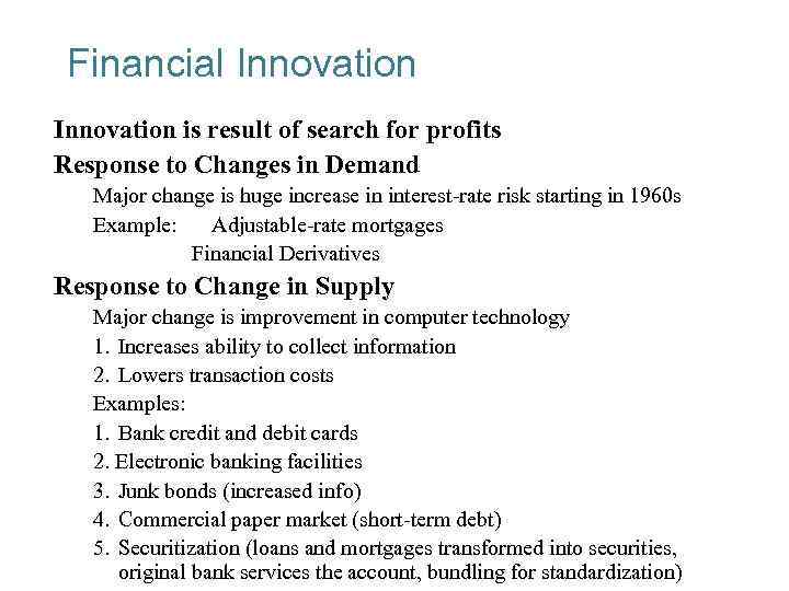Financial Innovation is result of search for profits Response to Changes in Demand Major