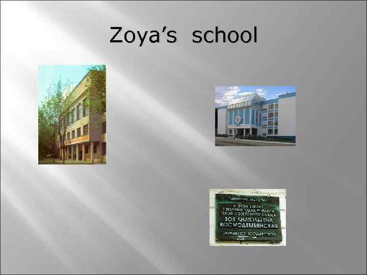Zoya’s school 