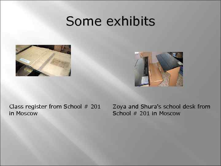 Some exhibits Class register from School # 201 in Moscow Zoya and Shura's school