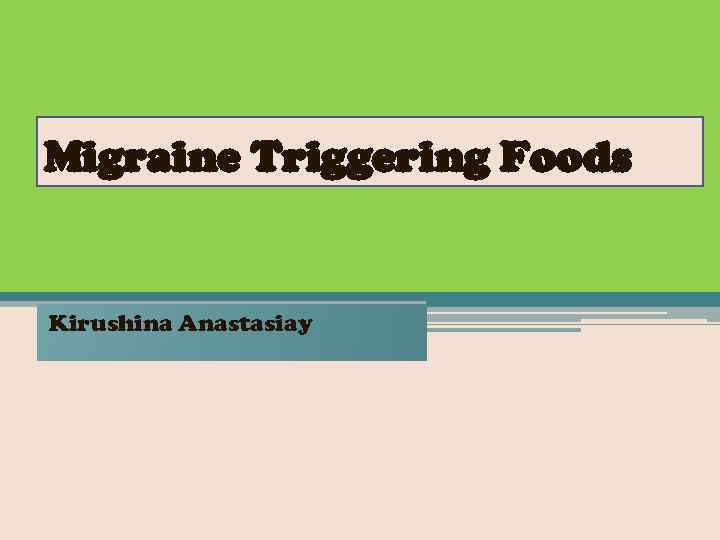 Migraine Triggering Foods Kirushina Anastasiay 