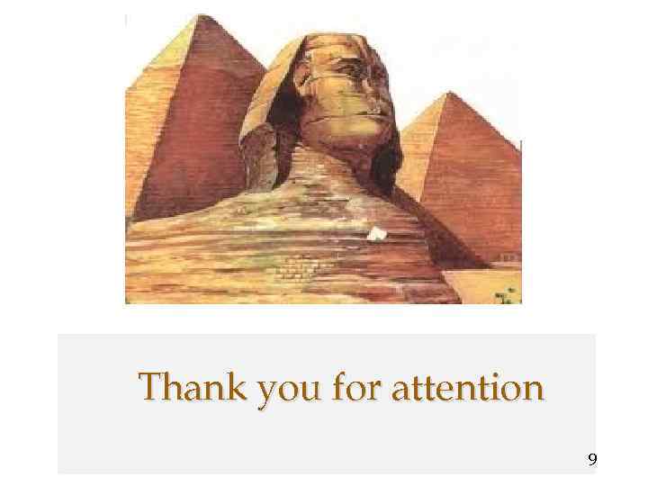 To sum up…. Thank you for attention 9 