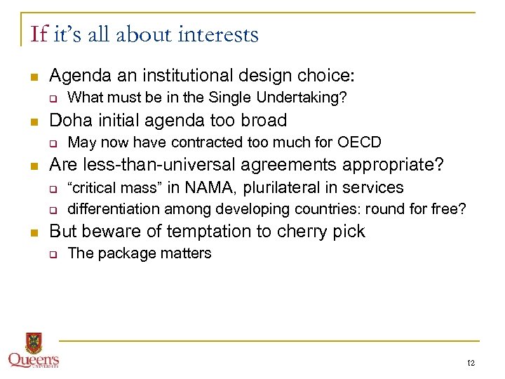 If it’s all about interests n Agenda an institutional design choice: q n Doha