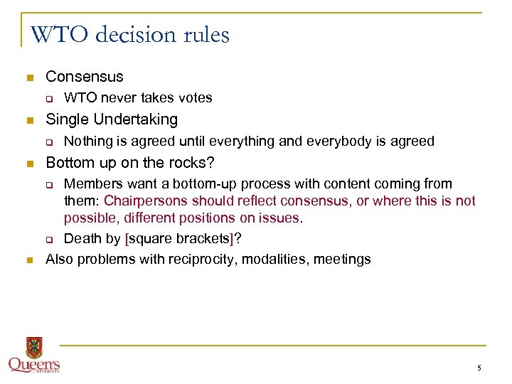 WTO decision rules n Consensus q n WTO never takes votes Single Undertaking q