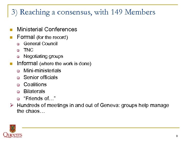 3) Reaching a consensus, with 149 Members n n Ministerial Conferences Formal (for the