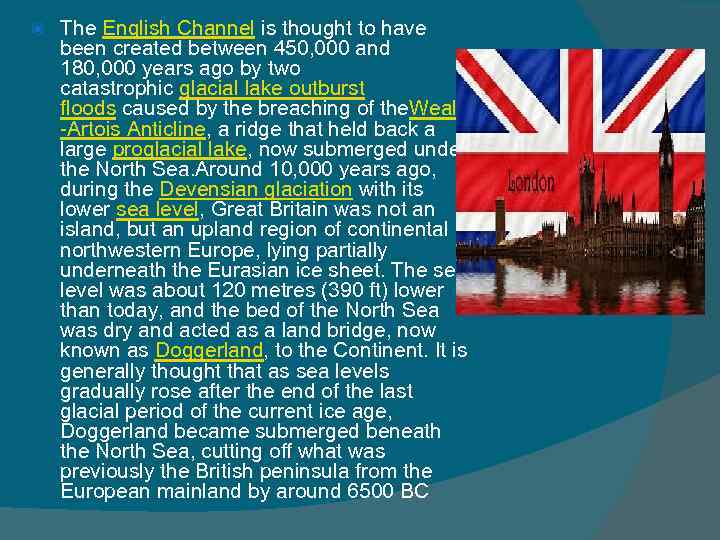  The English Channel is thought to have been created between 450, 000 and