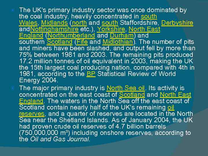 The UK's primary industry sector was once dominated by the coal industry, heavily concentrated
