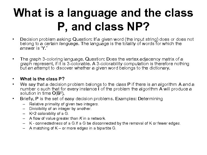 What is a language and the class P, and class NP? • Decision problem
