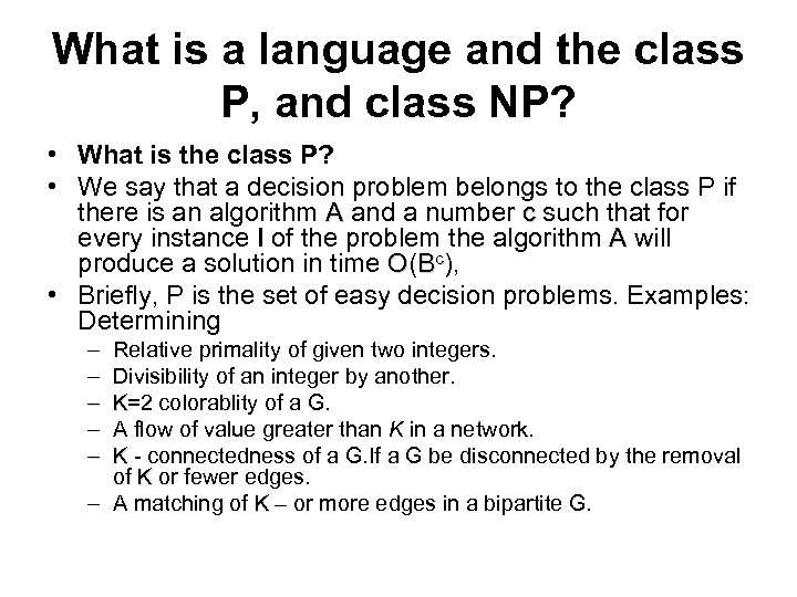 What is a language and the class P, and class NP? • What is