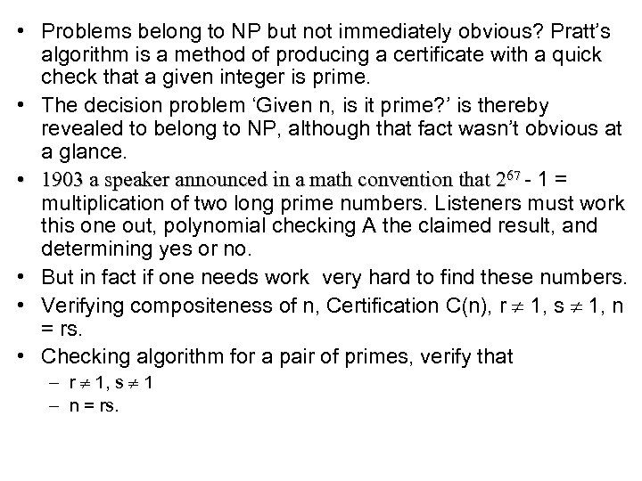  • Problems belong to NP but not immediately obvious? Pratt’s algorithm is a