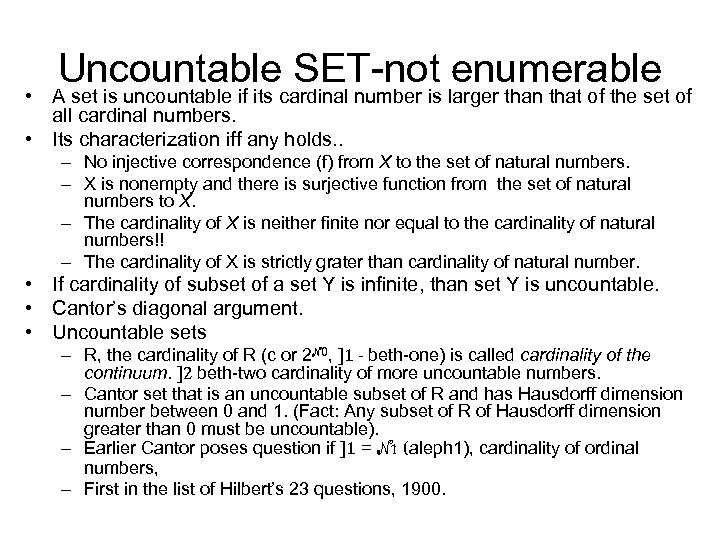 Uncountable SET-not enumerable • A set is uncountable if its cardinal number is larger