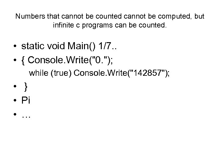 Numbers that cannot be counted cannot be computed, but infinite c programs can be