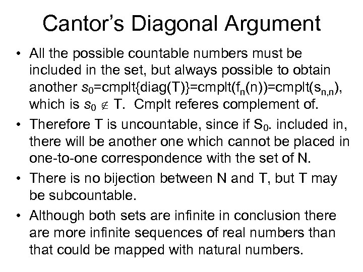 Cantor’s Diagonal Argument • All the possible countable numbers must be included in the