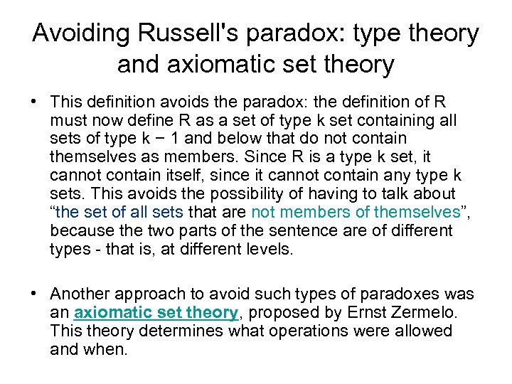 Avoiding Russell's paradox: type theory and axiomatic set theory • This definition avoids the