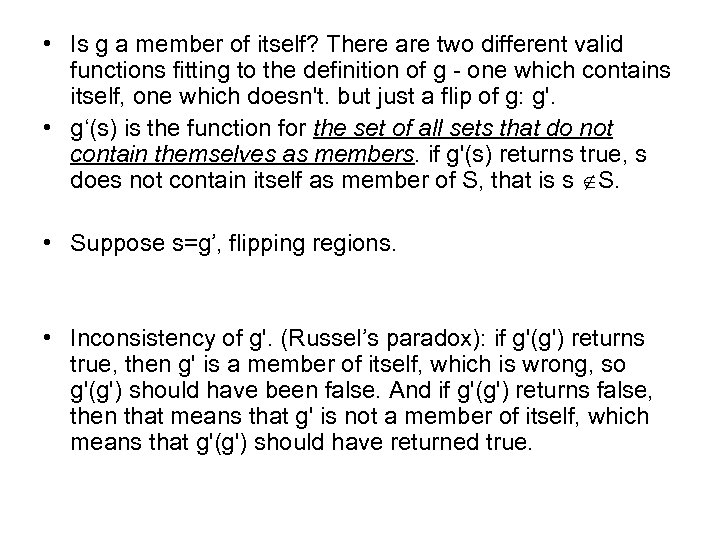  • Is g a member of itself? There are two different valid functions