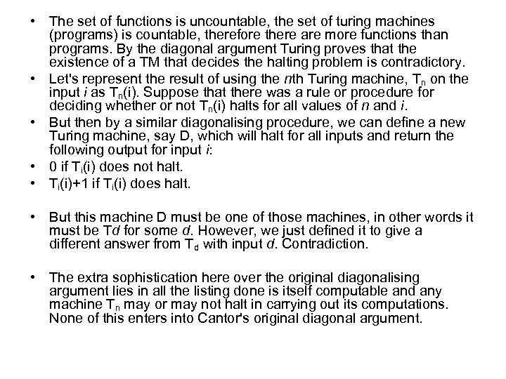  • The set of functions is uncountable, the set of turing machines (programs)