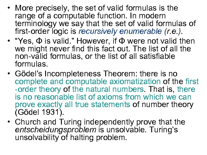  • More precisely, the set of valid formulas is the range of a