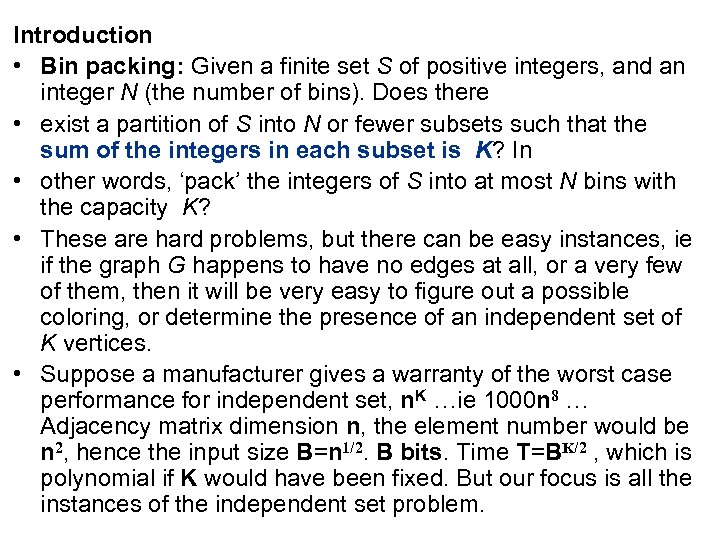 Introduction • Bin packing: Given a finite set S of positive integers, and an