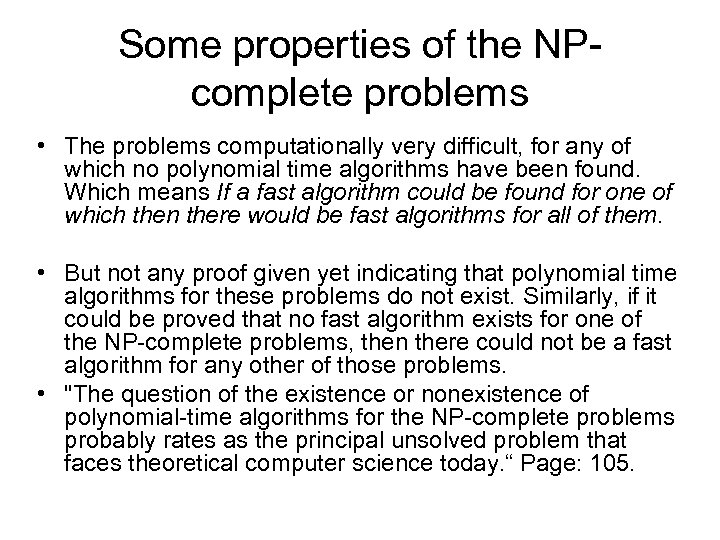 Some properties of the NPcomplete problems • The problems computationally very difficult, for any