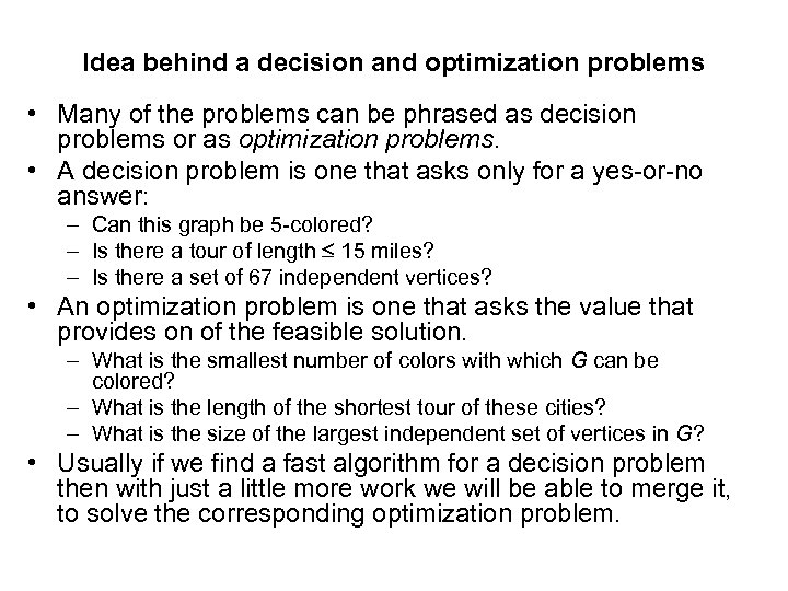 Idea behind a decision and optimization problems • Many of the problems can be