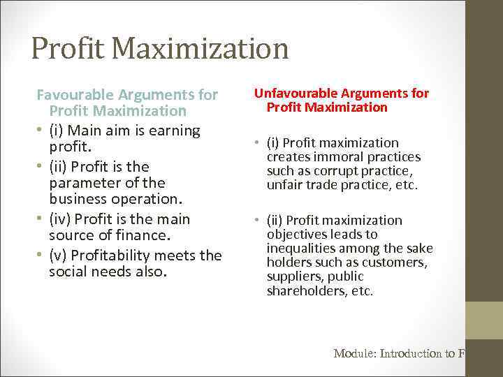 Profit Maximization Favourable Arguments for Profit Maximization • (i) Main aim is earning profit.