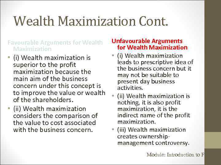 Wealth Maximization Cont. Unfavourable Arguments for Wealth Maximization • (i) Wealth maximization is leads