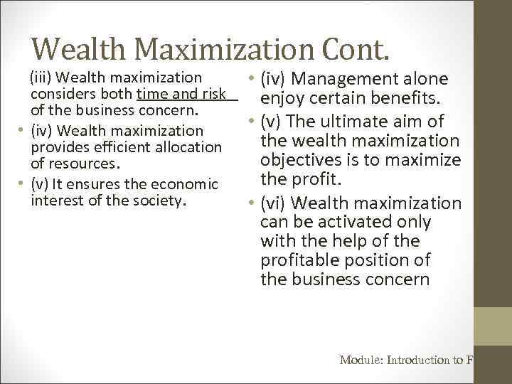 Wealth Maximization Cont. (iii) Wealth maximization considers both time and risk of the business