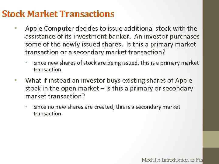 Stock Market Transactions • Apple Computer decides to issue additional stock with the assistance