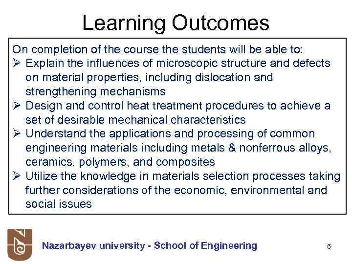 Learning Outcomes On completion of the course the students will be able to: Ø