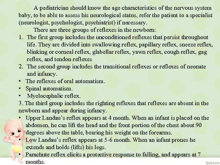 A pediatrician should know the age characteristics of the nervous system baby, to be
