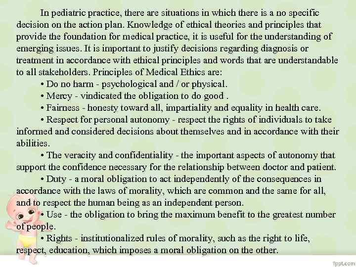 In pediatric practice, there are situations in which there is a no specific decision
