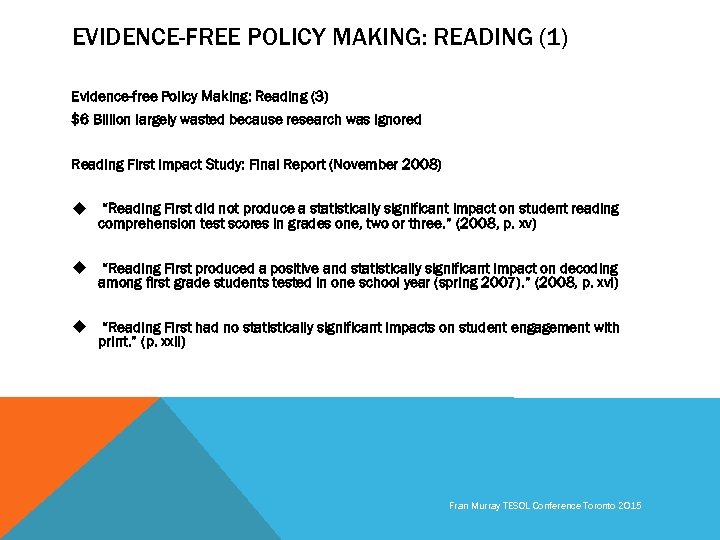 EVIDENCE-FREE POLICY MAKING: READING (1) Evidence-free Policy Making: Reading (3) $6 Billion largely wasted