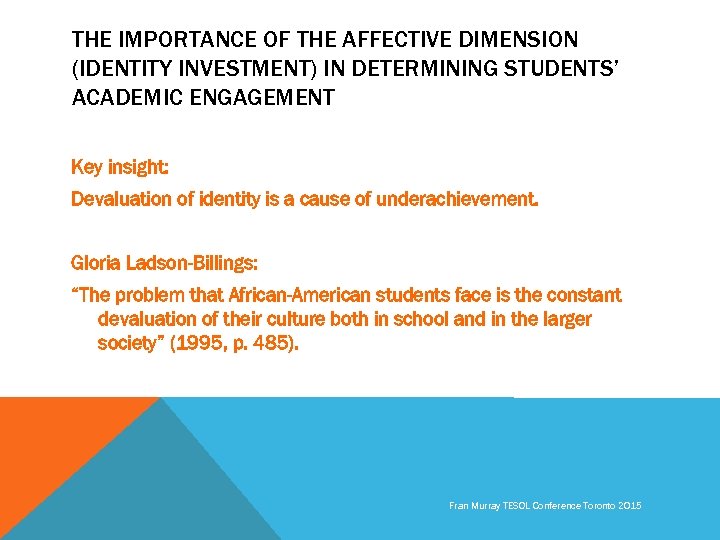 THE IMPORTANCE OF THE AFFECTIVE DIMENSION (IDENTITY INVESTMENT) IN DETERMINING STUDENTS’ ACADEMIC ENGAGEMENT Key